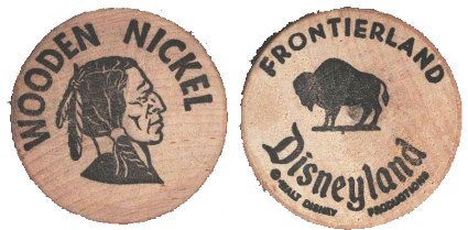 Wooden Nickel - Frontierland at Disneyland - Anaheim, CA