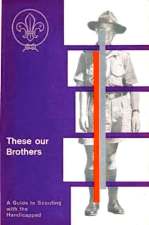 These Our Brothers - A Guide to Scouting with the Handicapped